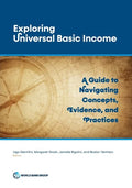 Exploring Universal Basic Income: A Guide to Navigating Concepts, Evidence, and Practices - Paperback