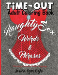 Naughty Sex Words and Phrases Time-Out Coloring Book - Paperback