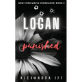 LOGAN Punished: A Dark Mafia Romance - Paperback