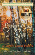 Every Day is a Gift: A Couple's Cancer Journey - Paperback