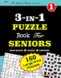 3-IN-1 PUZZLE Book For SENIORS [Word Search, Sudoku and Codeword] For Effective Brain Exercise! - Paperback