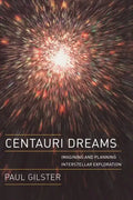 Centauri Dreams: Imagining and Planning Interstellar Exploration - Paperback