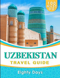 UZBEKISTAN Travel Guide: 100 Must Do! - Paperback