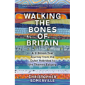 Walking the Bones of Britain: A 3 Billion Year Journey from the Outer Hebrides to the Thames Estuary - Hardcover