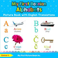 My First Bosnian Alphabets Picture Book with English Translations: Bilingual Early Learning & Easy Teaching Bosnian Books for Kids - Paperback