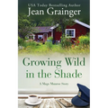 Growing Wild in the Shade: A Mags Munroe Story - Paperback