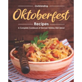 Outstanding Oktoberfest Recipes: A Complete Cookbook of German Holiday Dish Ideas! - Paperback