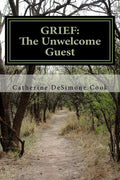 Grief . . . The Unwelcome Guest: My Journey from Mourning to Joy - Paperback