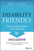 Disability Friendly: How to Move from Clueless to Inclusive - Hardcover
