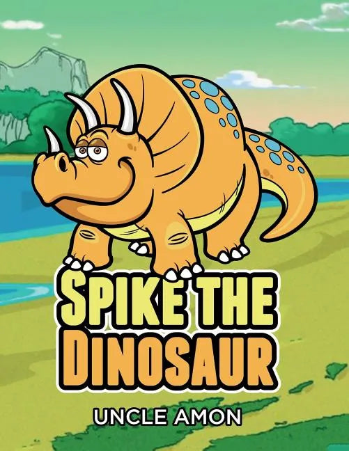 Spike the Dinosaur: Short Stories for Kids, Games, Jokes, and More! - Paperback