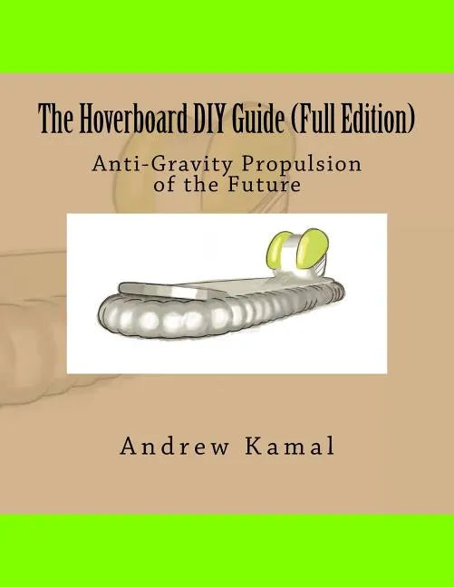 The Hoverboard DIY Guide (Full Edition) - Paperback