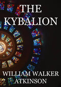 The Kybalion: A Study of The Hermetic Philosophy of Ancient Egypt and Greece - Paperback