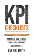 KPI Checklists: Practical guide to implementing KPIs and performance measures, over 50 checklists included - Hardcover