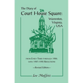 The Diary of Court House Square: Warrenton, Virginia, USA, from Early Times Through 1986, with 1987-1995 Reflections. Revised Edition - Paperback