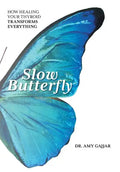 Slow Butterfly: How Healing Your Thyroid Transforms Everything - Hardcover