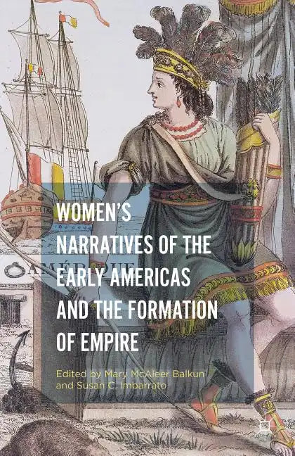 Women's Narratives of the Early Americas and the Formation of Empire - Hardcover