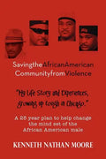 Saving the African American Community from Violence: Growing Up Tough in Chicago - Paperback