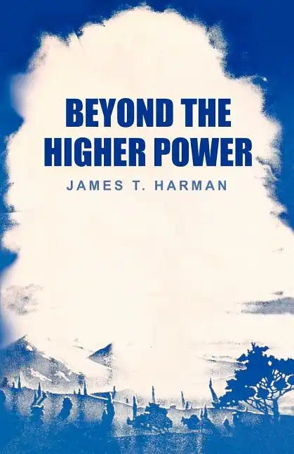 Beyond the Higher Power - Paperback