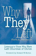 Why They Left: Listening to Those Who Have Left Churches of Christ - Paperback