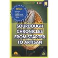 Sourdough Chronicles From Starter to Artisan: The Ultimate Guide to Traditional Italian Bread Making - Paperback