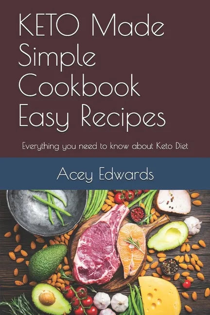 KETO Made Simple Cookbook Easy Recipes: Everything you need to know about Keto Diet - Paperback