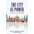 The City as Power: Urban Space, Place, and National Identity - Paperback