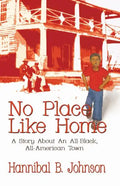 No Place Like Home: A Story About An All-Black, All-American Town - Paperback