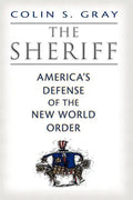 The Sheriff: America's Defense of the New World Order - Paperback