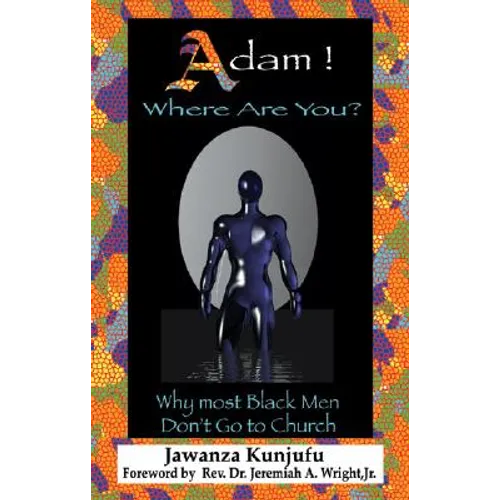 Adam! Where Are You?: Why Most Black Men Don't Go to Church - Paperback