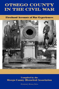Otsego County in the Civil War: Firsthand Accounts of War Experiences - Paperback
