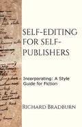 Self-editing for Self-publishers: Incorporating: A Style Guide for Fiction - Paperback