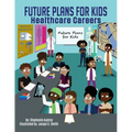 Future Plans for kids: Healthcare Careers - Paperback