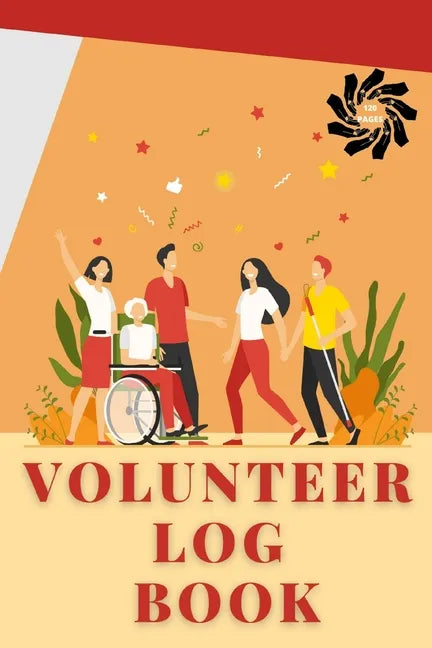 Volunteer Log Book: Community Service Log Book, Work Hours Log, Notebook Diary to Record, Volunteering Journal - Paperback