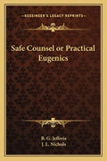 Safe Counsel or Practical Eugenics - Paperback