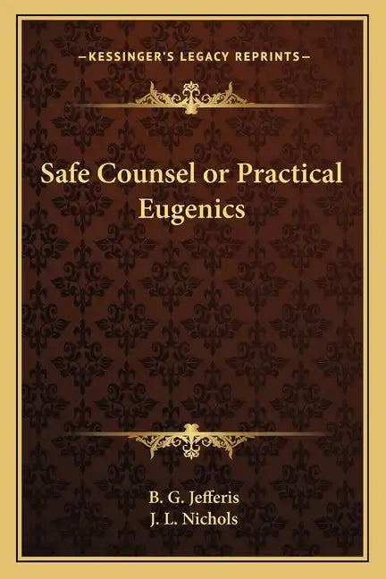 Safe Counsel or Practical Eugenics - Paperback