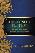 The Lonely Flip Flop: It's Never Too Late to Step Into Your Happy Place - Paperback
