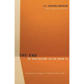 The End of Capitalism (as We Knew It): A Feminist Critique of Political Economy - Paperback
