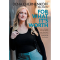 For What It's Worth: Create a Stronger You, Rise Above Those Who Don't Understand, and Build the Life You Deserve - Hardcover