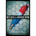 My Kill Adore Him - Paperback