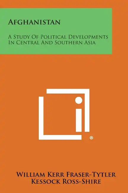 Afghanistan: A Study of Political Developments in Central and Southern Asia - Paperback
