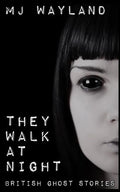 They Walk At Night: Real British Ghost Stories - Paperback
