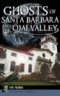 Ghosts of Santa Barbara and the Ojai Valley - Hardcover