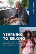 Yearning to Belong: Malaysia's Indian Muslims, Chitties, Portuguese Eurasians, Peranakan Chinese and Baweanese - Paperback