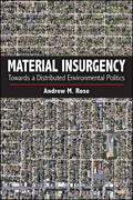 Material Insurgency: Towards a Distributed Environmental Politics - Paperback