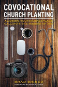 Covocational Church Planting: Aligning Your Marketplace Calling & the Mission of God - Paperback