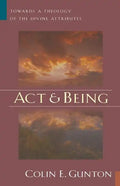 Act and Being: Towards a Theology of the Divine Attributes - Paperback