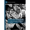 Young Latinx Shakespeares: Race, Justice, and Literary Appropriation - Hardcover