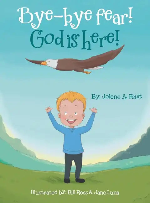 Bye-Bye Fear! God Is Here! - Hardcover