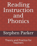 Reading Instruction and Phonics: Theory and Practice for Teachers - Paperback