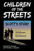 Children of the Streets: Scott's Story: Part One: The Runaways, Part Two: The Aftermath - Paperback